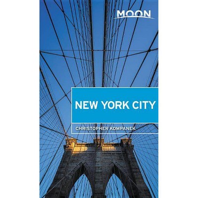 Moon New York City - (Travel Guide) by  Christopher Kompanek (Paperback)