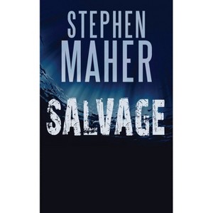 Salvage - by  Stephen Maher (Paperback) - 1 of 1