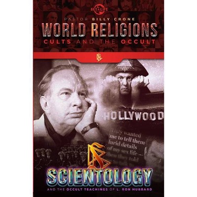 Scientology & the Occult Teachings of L. Ron Hubbard - by  Billy Crone (Paperback)