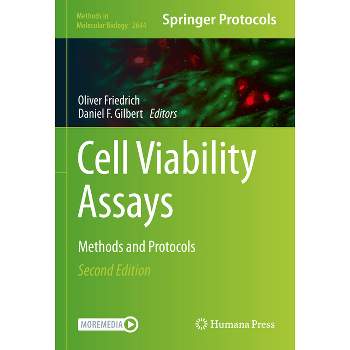 Cell Viability Assays - (Methods in Molecular Biology) 2nd Edition by  Oliver Friedrich & Daniel F Gilbert (Hardcover)