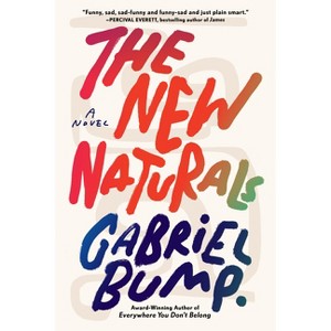 The New Naturals - by Gabriel Bump - 1 of 1