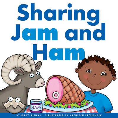 Sharing Jam and Ham - by  Marv Alinas (Paperback)