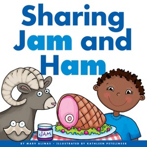 Sharing Jam and Ham - by  Marv Alinas (Paperback) - 1 of 1