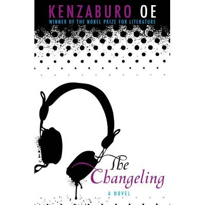 The Changeling - by  Kenzaburo Oe (Paperback)