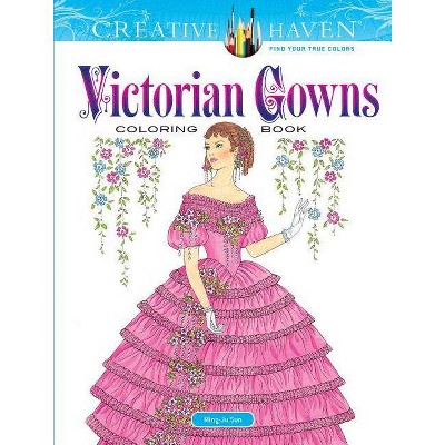 Creative Haven Victorian Gowns Coloring Book - (Creative Haven Coloring Books) by  Ming-Ju Sun (Paperback)