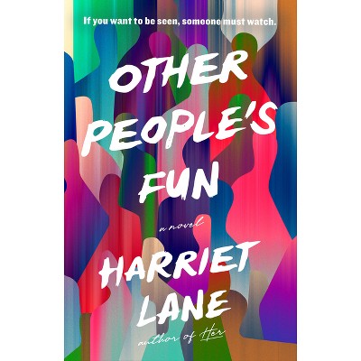 Other People's Fun - by  Harriet Lane (Hardcover)