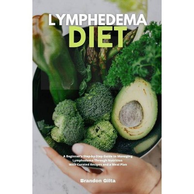 Lymphedema Diet - by  Brandon Gilta (Paperback)