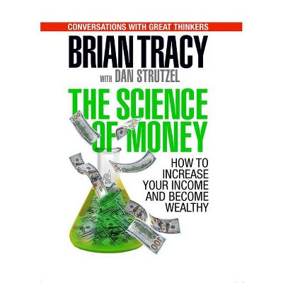 The Science of Money - by  Brian Tracy (Paperback)