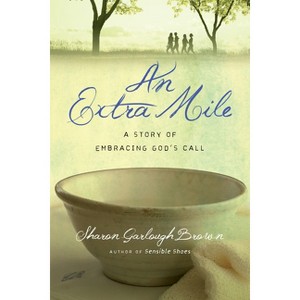An Extra Mile - (Sensible Shoes) by  Sharon Garlough Brown (Paperback) - 1 of 1