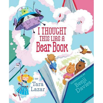 I Thought This Was a Bear Book - by  Tara Lazar (Hardcover)