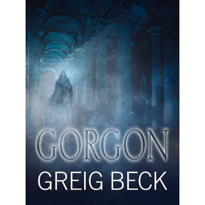 Gorgon: Alex Hunter 5 - by  Greig Beck (Paperback)