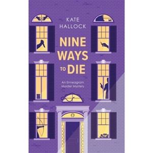 Nine Ways to Die - by Kate Hallock - 1 of 1