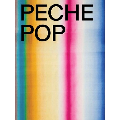 Peche Pop: Tracing Dagobert Peche in the 21st Century - (Paperback)