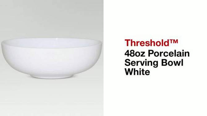 48oz Porcelain Serving Bowl White - Threshold&#8482;, 5 of 6, play video