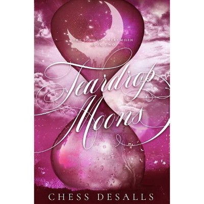 Teardrop Moons - by  Chess Desalls (Paperback)