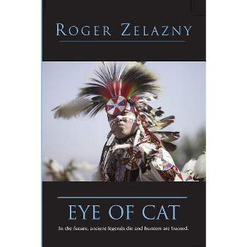 Eye of Cat - by  Roger Zelazny (Paperback)