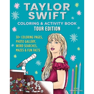 Taylor Swift Coloring & Activity Book: Tour Edition - by Editors of Thunder Bay Press (Paperback)