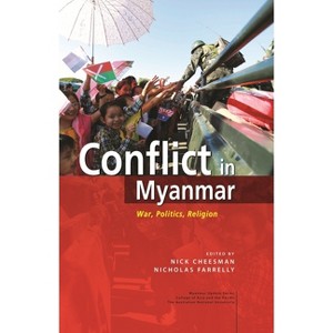 Conflict in Myanmar - by  Nick Cheesman & Nicholas Farrelly (Hardcover) - 1 of 1