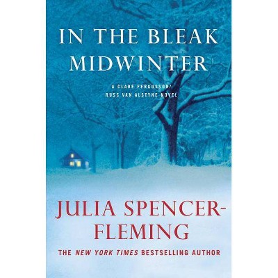 In the Bleak Midwinter - (Fergusson/Van Alstyne Mysteries) by  Julia Spencer-Fleming (Paperback)