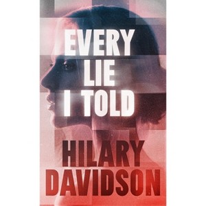 Every Lie I Told - by  Hilary Davidson (Hardcover) - 1 of 1