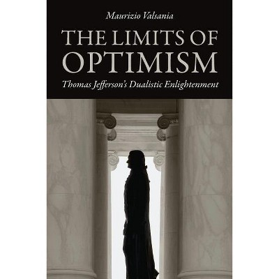 The Limits of Optimism - (Jeffersonian America) by  Maurizio Valsania (Paperback)