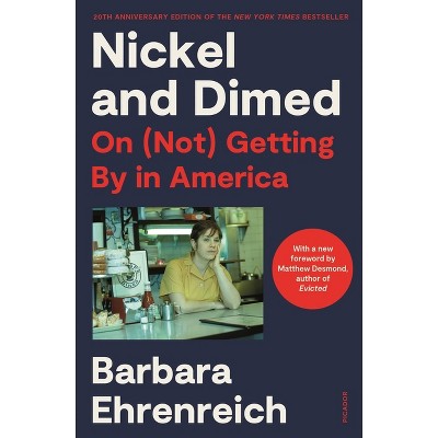 Nickel and Dimed - by  Barbara Ehrenreich (Paperback)