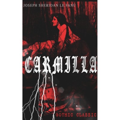 Carmilla (Gothic Classic) - by  Joseph Sheridan Le Fanu (Paperback)