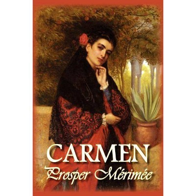 Carmen - by  Prosper Merimee (Paperback)