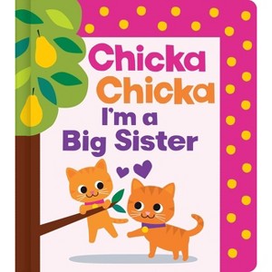 Chicka Chicka I'm a Big Sister - (Chicka Chicka Book) by  Bill Martin Jr & John Archambault (Hardcover) - 1 of 1