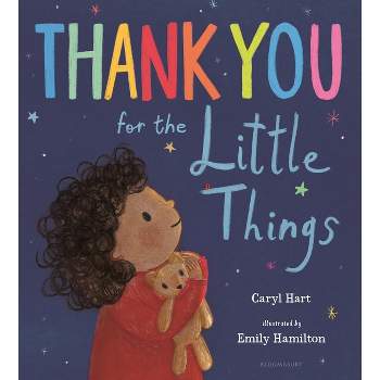 Thank You for the Little Things - by  Caryl Hart (Hardcover)