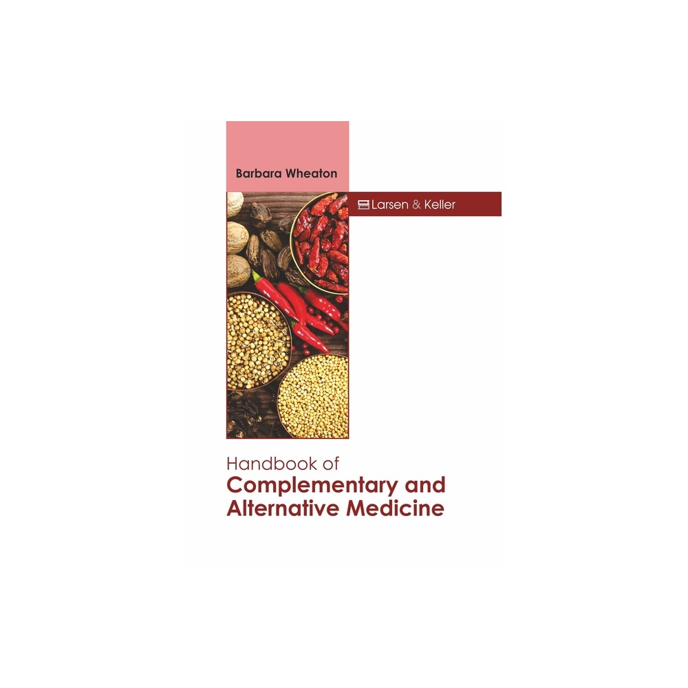Handbook of Complementary and Alternative Medicine - by Barbara Wheaton (Hardcover)