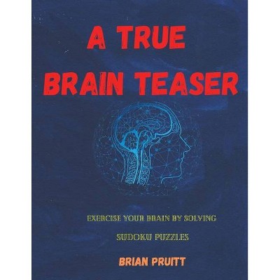 A True Brain Teaser - Large Print by  Brian Pruitt (Paperback)