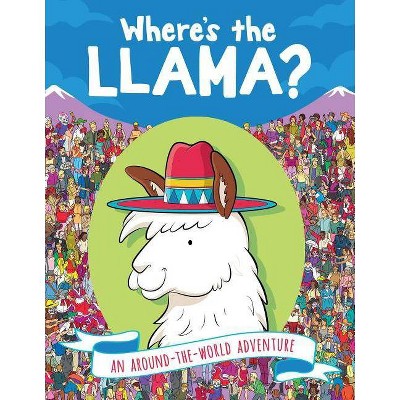 Where's the Llama? - by  Paul Moran & Gergely Forizs (Paperback)