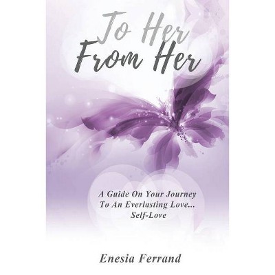 To Her From Her - by  Enesia Ferrand (Paperback)