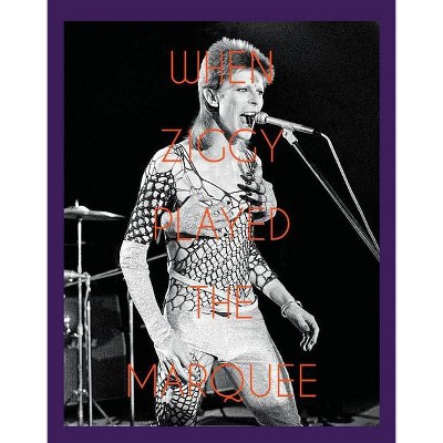  When Ziggy Played the Marquee - by  Terry O'Neill (Hardcover) 