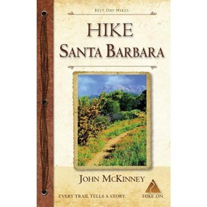 HIKE Santa Barbara - by  John McKinney (Paperback) - 1 of 1