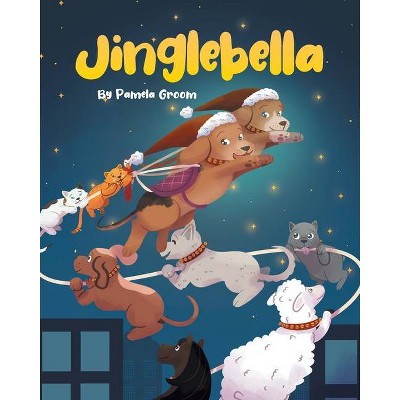 Jinglebella - by  Pamela Groom (Paperback)