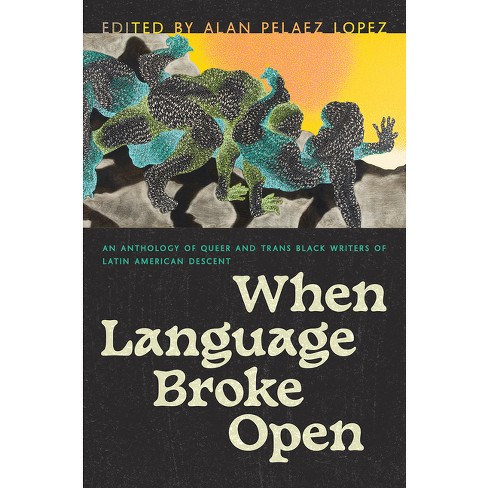 When Language Broke Open - (camino Del Sol) By Alan Pelaez Lopez