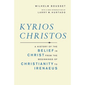 Kyrios Christos - (Library of Early Christology) by  Wilhelm Bousset (Paperback) - 1 of 1