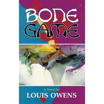Bone Game - (American Indian Literature and Critical Studies) by  Louis Owens (Paperback)