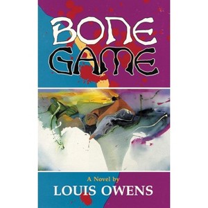 Bone Game - (American Indian Literature and Critical Studies) by  Louis Owens (Paperback) - 1 of 1