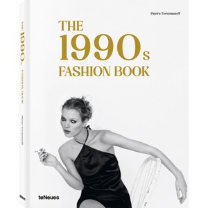 The 1990s Fashion Book - by  Agata Toromanoff & Pierre Toromanoff (Hardcover) - 1 of 1