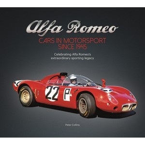 Alfa Romeo - Cars in Motorsport Since 1945 - by  Peter Collins (Hardcover) - 1 of 1