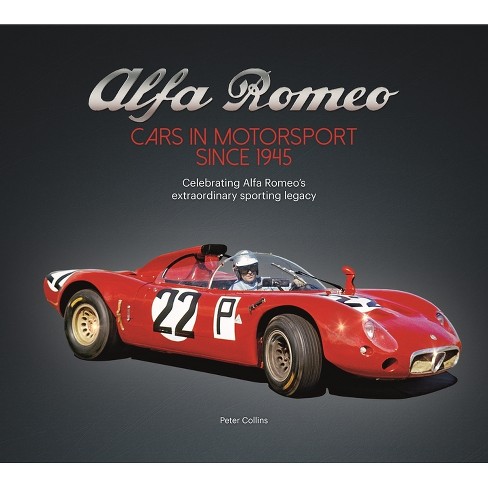 Alfa Romeo - Cars in Motorsport Since 1945 - by  Peter Collins (Hardcover) - image 1 of 1