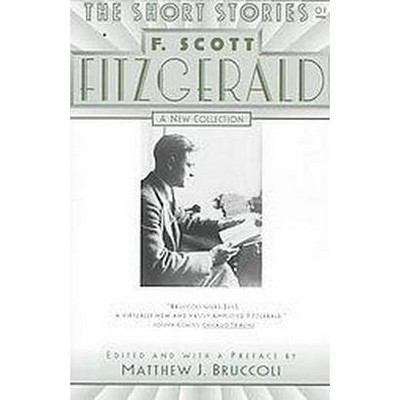 The Short Stories of F. Scott Fitzgerald - by  F Scott Fitzgerald & Matthew J Bruccoli (Paperback)