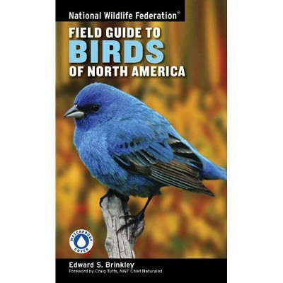 National Wildlife Federation Field Guide to Birds of North America - by  Edward S Brinkley (Paperback)