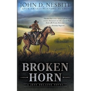Broken Horn - (Jess Delaine) by  John D Nesbitt (Paperback) - 1 of 1
