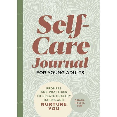 Self-Care Journal for Young Adults - by  Briana Hollis (Paperback)