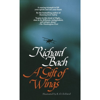 A Gift of Wings - by  Richard Bach & K O Eckland (Paperback)