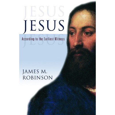 Jesus - by  James McConkey Robinson (Paperback)